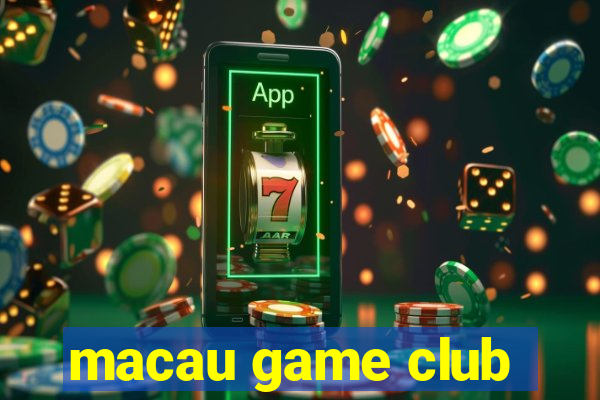 macau game club