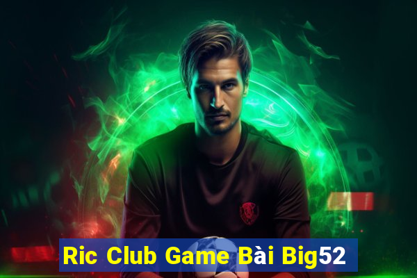 Ric Club Game Bài Big52