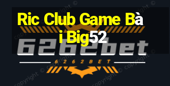 Ric Club Game Bài Big52