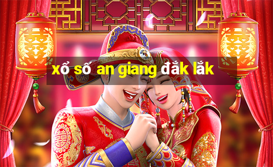 xổ số an giang đắk lắk