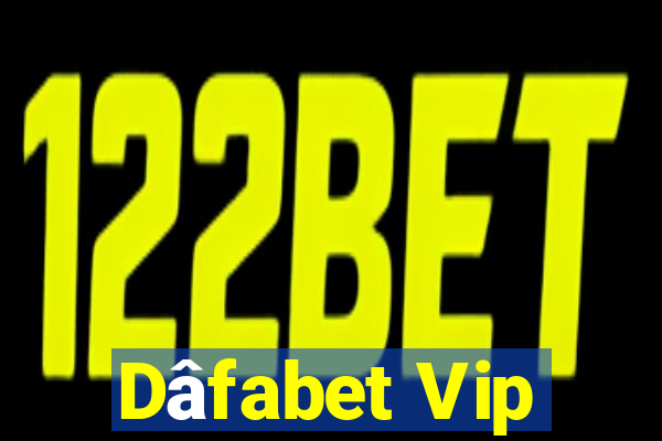 Dâfabet Vip