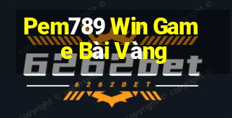 Pem789 Win Game Bài Vàng