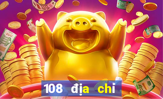 108 địa chỉ nền tảng xổ số