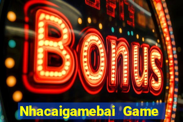 Nhacaigamebai Game Bài Bốc Club