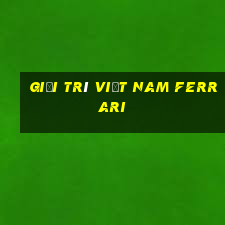 Giải trí Việt nam Ferrari