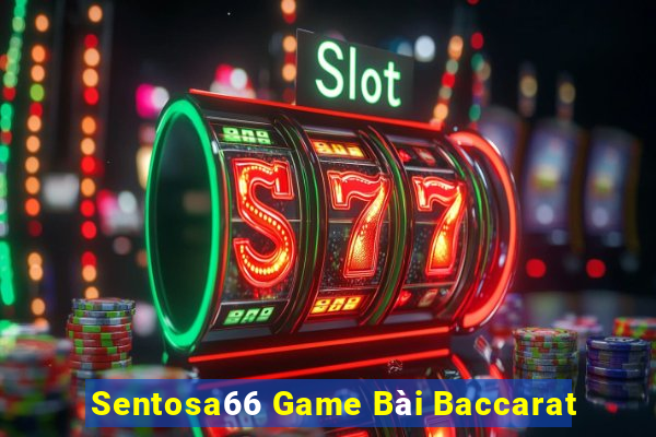 Sentosa66 Game Bài Baccarat