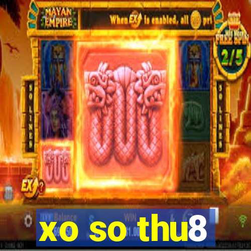 xo so thu8