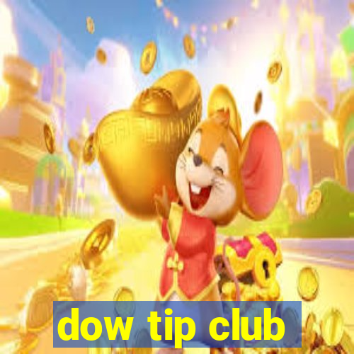 dow tip club