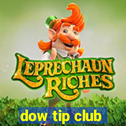 dow tip club