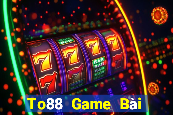 To88 Game Bài Tặng Tiền