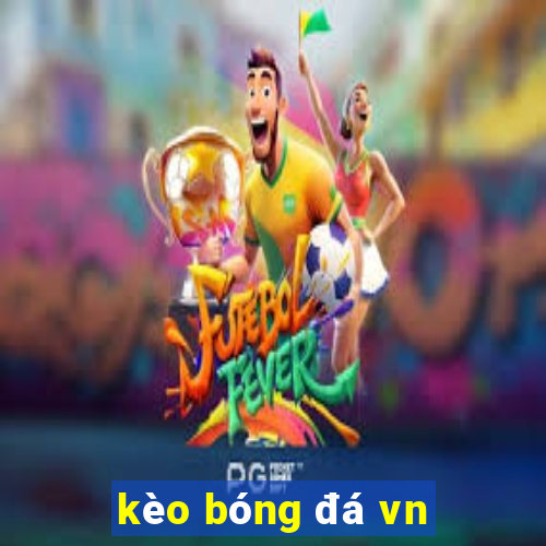 kèo bóng đá vn