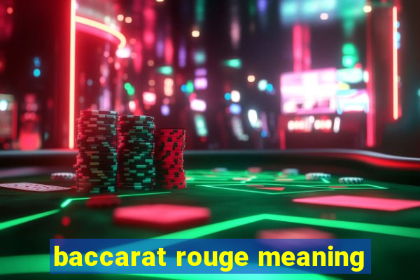 baccarat rouge meaning