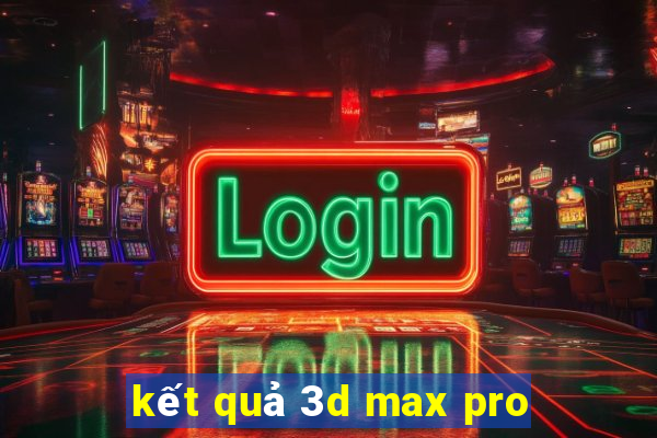 kết quả 3d max pro