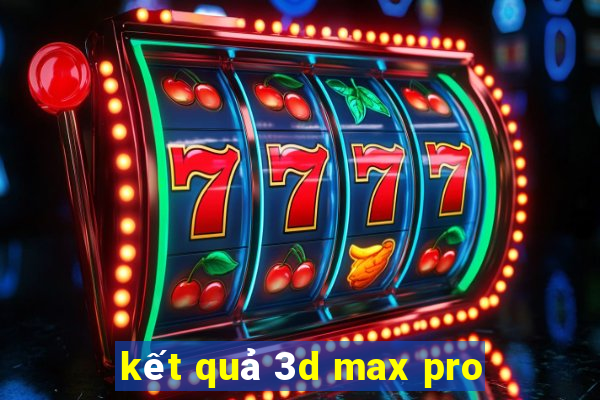 kết quả 3d max pro