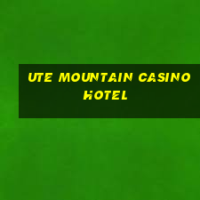 ute mountain casino hotel