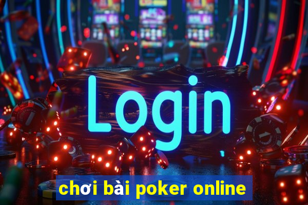 chơi bài poker online