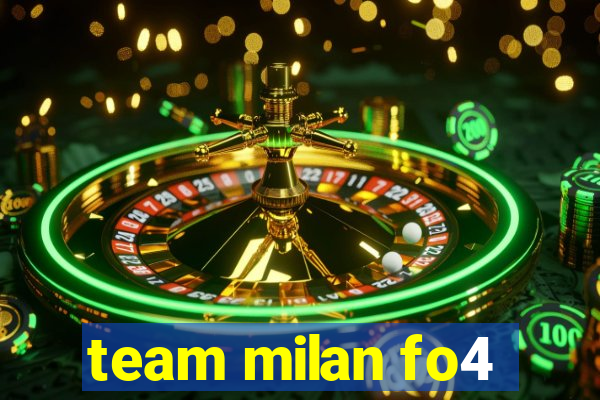 team milan fo4