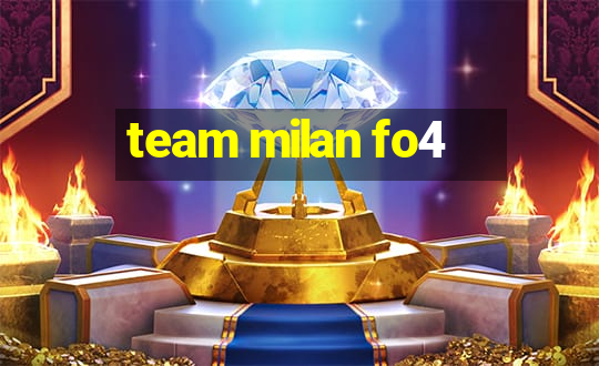 team milan fo4