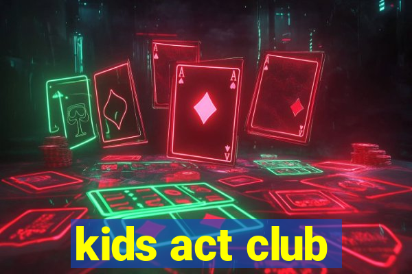 kids act club