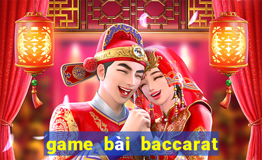 game bài baccarat là gì