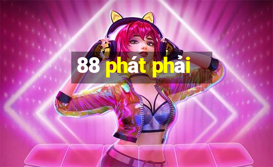 88 phát phải