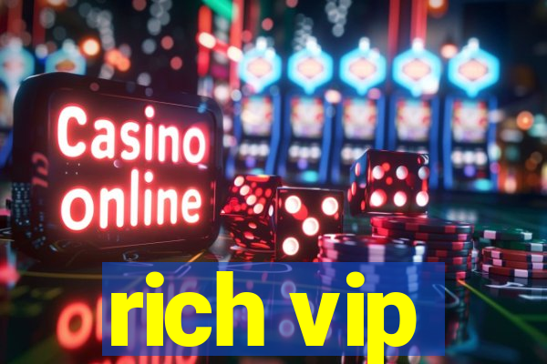 rich vip