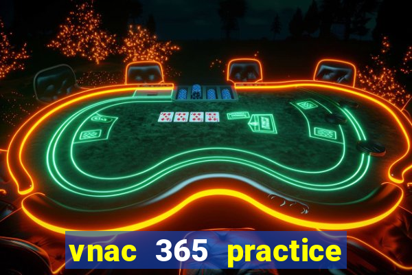 vnac 365 practice & test