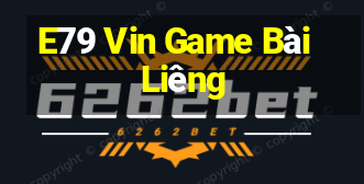 E79 Vin Game Bài Liêng