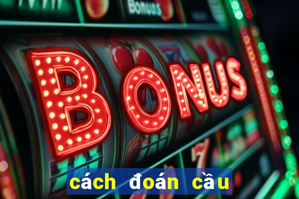 cách đoán cầu tài xỉu