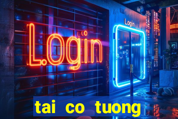 tai co tuong offline mien phi