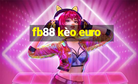 fb88 kèo euro