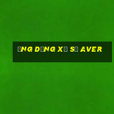 Ứng dụng xổ số Aver