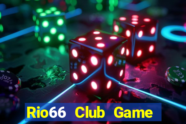 Rio66 Club Game Bài Đổi Thưởng