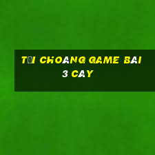 Tải Choáng Game Bài 3 Cây