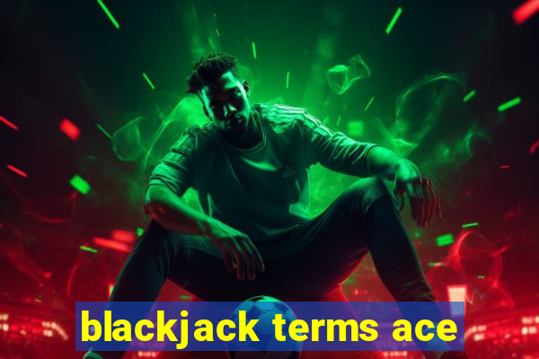 blackjack terms ace