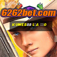 Kuweb88 Lừa Đảo