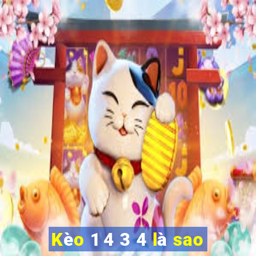 Kèo 1 4 3 4 là sao