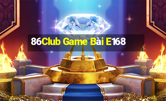 86Club Game Bài E168