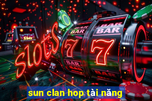 sun clan hop tài năng