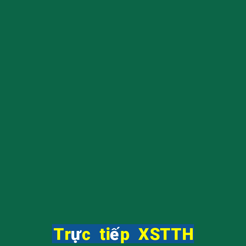 Trực tiếp XSTTH ngày 28