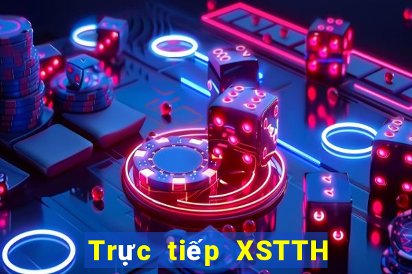 Trực tiếp XSTTH ngày 28