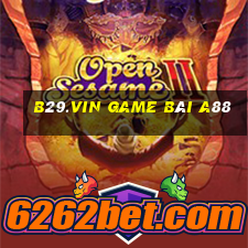 B29.Vin Game Bài A88