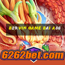 B29.Vin Game Bài A88