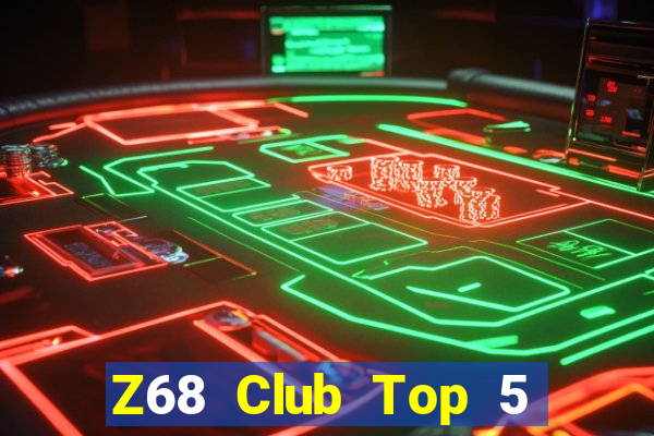 Z68 Club Top 5 Game Bài Đổi Thưởng