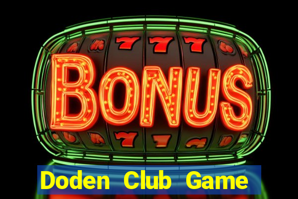 Doden Club Game Bài Ăn Tiền