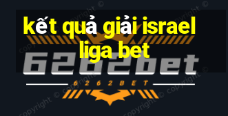 kết quả giải israel liga bet