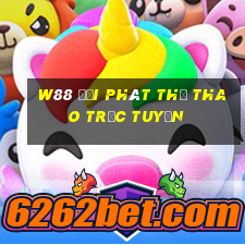 W88 Đại Phát Thể Thao Trực Tuyến