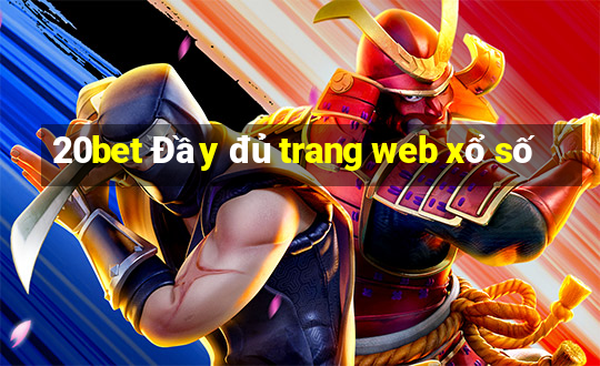 20bet Đầy đủ trang web xổ số