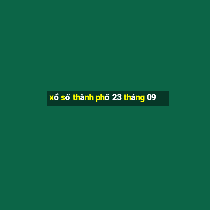 xổ số thành phố 23 tháng 09