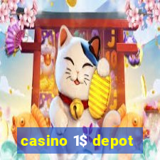 casino 1$ depot